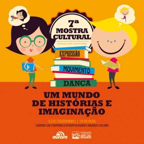 UM MUNDO DE HISTÓRIAS E IMAGINAÇÃO VEM AÍ...7° MOSTRA CULTURAL